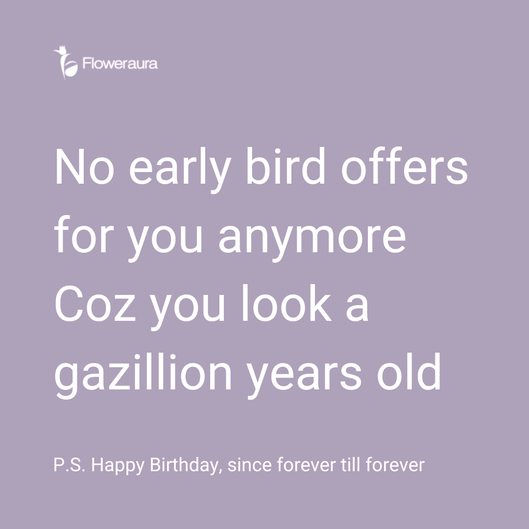 Roast and boast, the only things to do to your birthday pal on their special day! 

#bakerybyfloweraura #floweraura #jokes #birthdaymonth #birthdayquotes