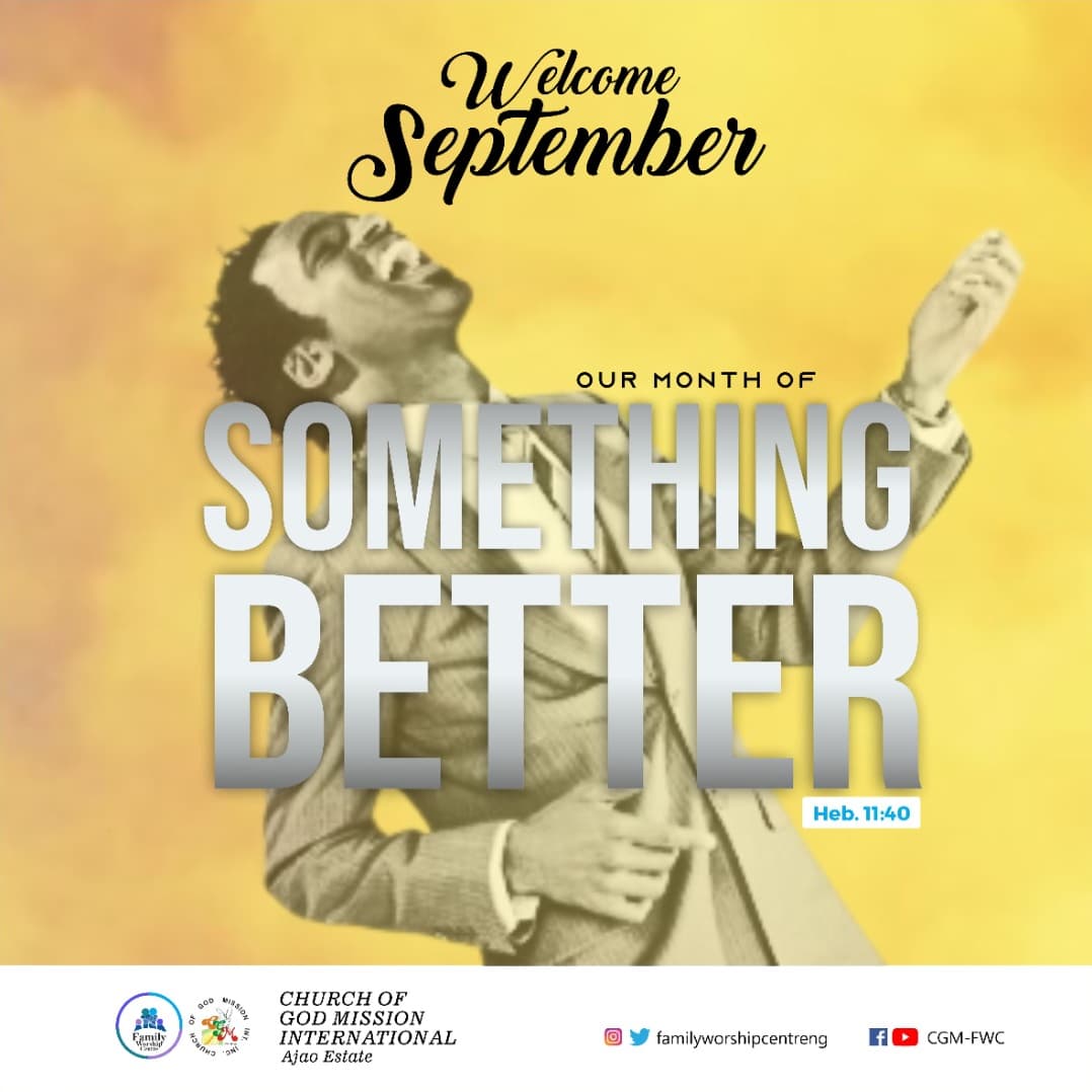 cgmfwc's tweet photo. #September, our Month of Something Better*...Heb.11:40. God has something better in place for us and we shall enjoy all of it in the days ahead, in Jesus's name. Congratulations 💃🏻🥂🤗🎊 https://t.co/VNE4WYLmMY