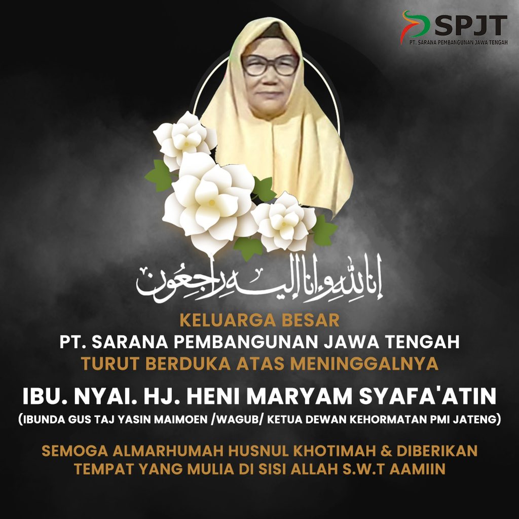 SPJT_INDONESIA's tweet photo. Inna lillahi wa inna ilaihi raji'un

Keluarga Besar PT. SPJT mengucapkan turut berdukacita atas berpulangnya Ibu Nyai. Hj. Heni Maryam Syafa'atin (Ibunda Bapak Wakil Gubernur @TajYasinMZ )
Semoga almarhumah Husnul Khatimah dan diberikan tempat mulia di sisi Allah SWT. Aamiin https://t.co/qiyaMZgzpT