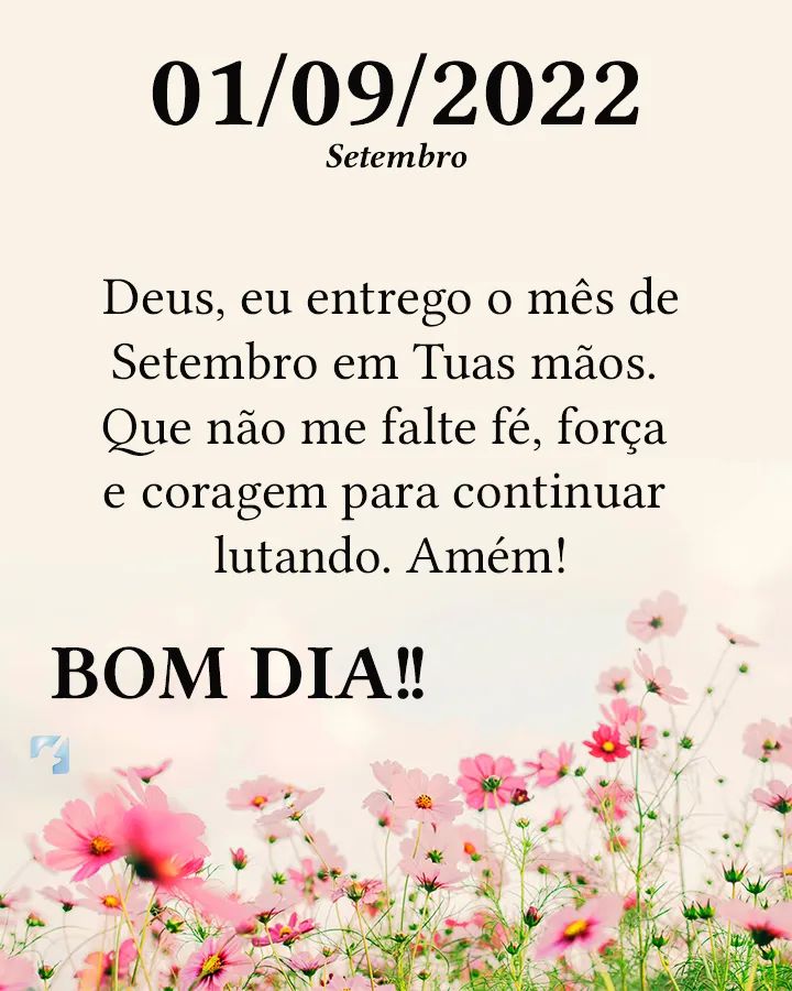 BOM DIA FELIZ E ABENÇOADO MÊS SETEMBRO PRA TODOS!!