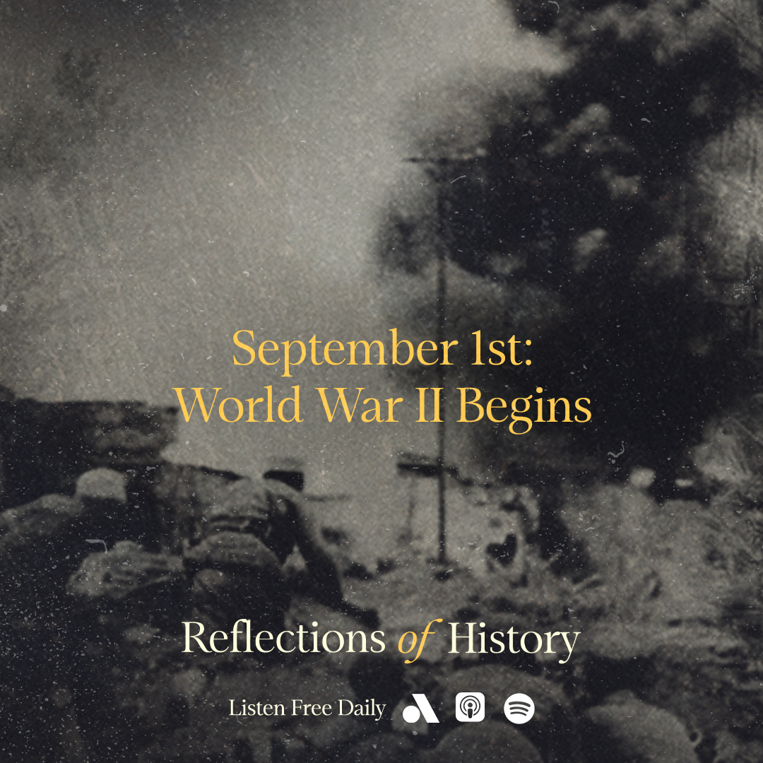On this date in 1939, World War II began as Adolf Hitler launched Case White, the invasion of Poland. #ReflectionsOfHistory

🎧: link.chtbl.com/ROH