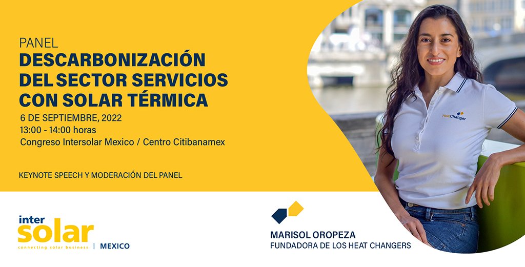 HeatChangers's tweet photo. No te pierdas el panel “Descarbonización del sector servicios con #solartérmica” del Congreso de @IntersolarMX que será moderado por Marisol Oropeza (@matters_mx). 

¡Aún puedes adquirir tu pase!

👉https://t.co/mIntB38E7F

👉https://t.co/sHBRjlCqY9

#IntersolarMX #heatchangers https://t.co/BKsU8LUbNr