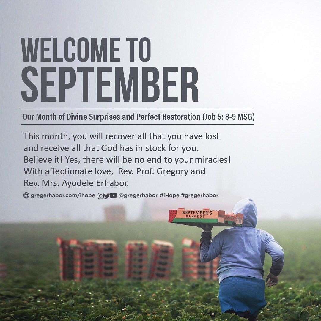 gregerhabor's tweet photo. Welcome to September—Our
Month of Divine Surprises and Perfect Restoration. This month you will recover all
you have lost and receive all that God has in stock for you. Believe it.
#gregerhabor #ihope #iHope
#septemberishere #divinesurprises
#perfectrestoration #spokesman https://t.co/lCpSJ2meub
