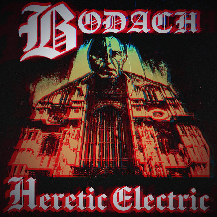 Bodach - 'Heretic Electric' is doom laden, groovy, funky, heavy and most importantly bananas. check it out.