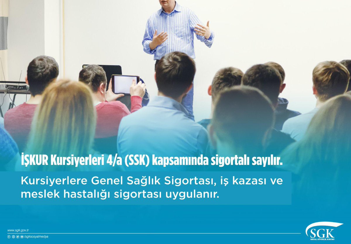 İŞKUR Kursiyerleri 4/a (SSK) kapsamında sigortalı sayılır.