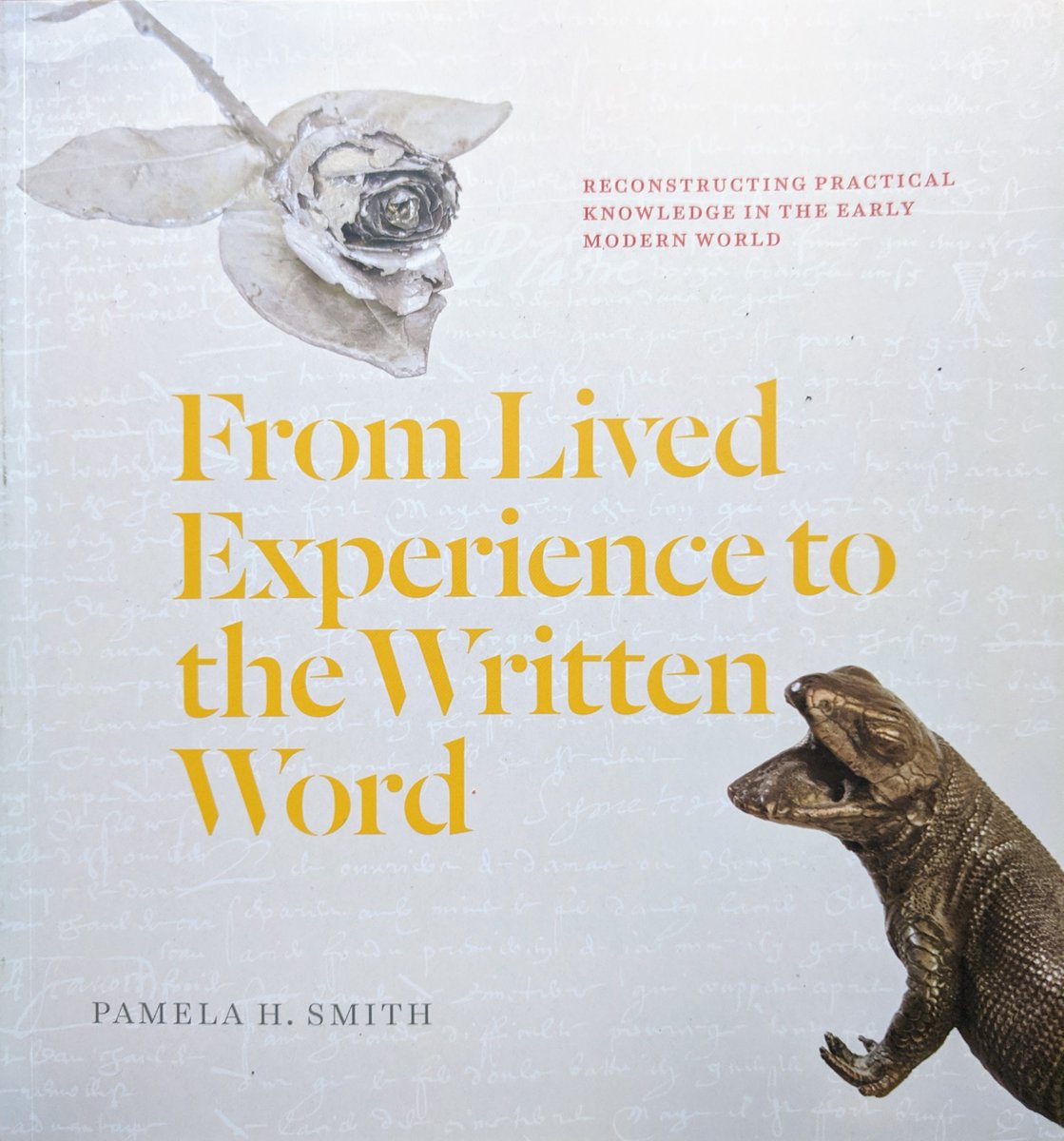 ps2270's tweet image. Twelve years in the making: From Lived Experience to the Written Word: Reconstructing Practical Knowledge in the Early Modern World is now available from @Chicago (remarkably affordable at $35 even with 117 mostly color images) tinyurl.com/57dnr3e7. Thank you @Chicago!