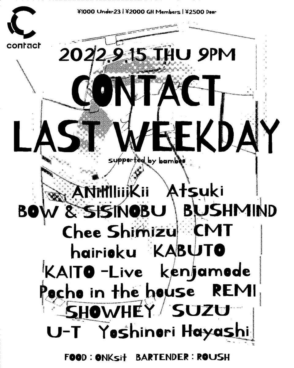 dj_leftold's tweet photo. 2022.9.15 THU
CONTACT LAST WEEKDAY
supported by bamboo
at Contact

Line Up (A to Z) :
ANiIIIIiiiKii
Atsuki
BOW &amp; SISINOBU
BUSHMIND
Chee Shimizu
CMT
hairioku
KABUTO
KAITO -Live
kenjamode
Pocho in the house
REMI
SHOWHEY
SUZU
U-T
Yoshinori Hayashi

FOOD : ONKsit
BARTENDER : ROUSH https://t.co/eRIXFzCR36