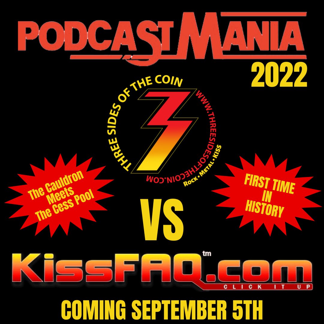 threesidescoin's tweet photo. PodcastMania 2022! Septmeber 5, 2022! The Cauldron vs The Cess Pool! First Time in History!
#kiss #kissarmy #threesidesofthecoin #teamkiss #genesimmons #paulstanley #petercriss #acefrehley #podcast #tommythayer #ericsinger #kissfaq https://t.co/nyr5e3f7wo