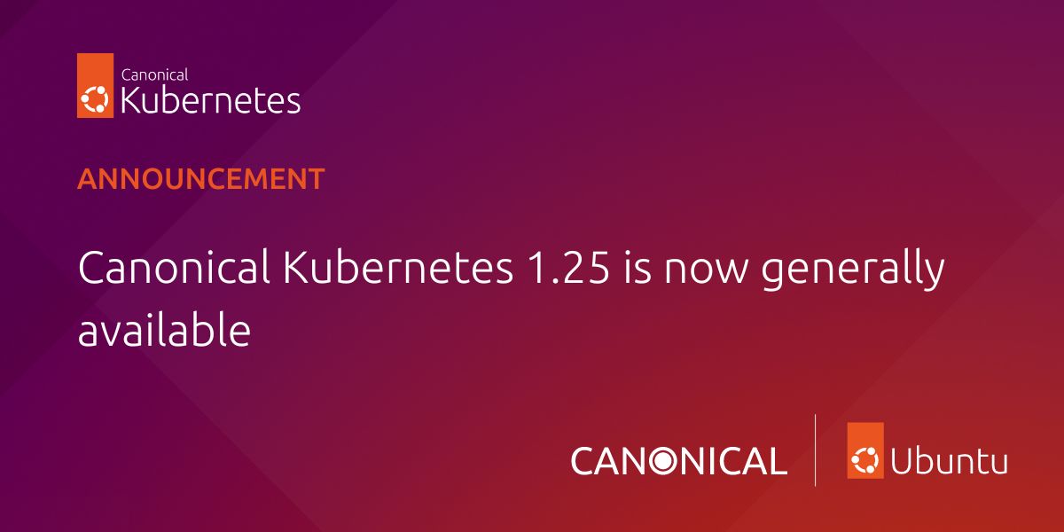 Canonical's tweet photo. The Canonical Kubernetes team is delighted to announce that Canonical Kubernetes 1.25 is now generally available, with Charmed Kubernetes joining our Microk8s release last week, following the recent release of upstream Kubernetes.

Learn more:
https://t.co/IS5mI8782h https://t.co/g2wTtlFeUb