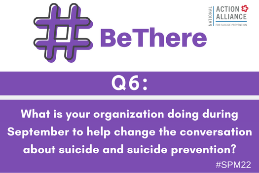 Action_Alliance's tweet photo. Q6: What is your organization doing during September (#SPM22) to help change the conversation about suicide and suicide prevention? #BeThere https://t.co/4wHaAkB0PW
