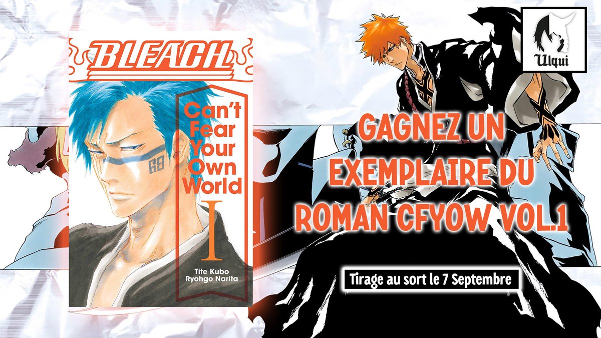 🎲JEU CONCOURS CFYOW🎲

Pour la sortie du Vol.1 de BLEACH: Can't Fear Your Own World par <a href="/Glenat_Manga/">Glénat Manga</a>, je vous fais gagner un exemplaire du roman (sortie le 07 Septembre)

Pour participer: 

🔸Follow <a href="/yamiulqui/">Ulqui #ViveBLEACH</a>
🔸RT ce tweet avec la mention #UlquiCFYOW
