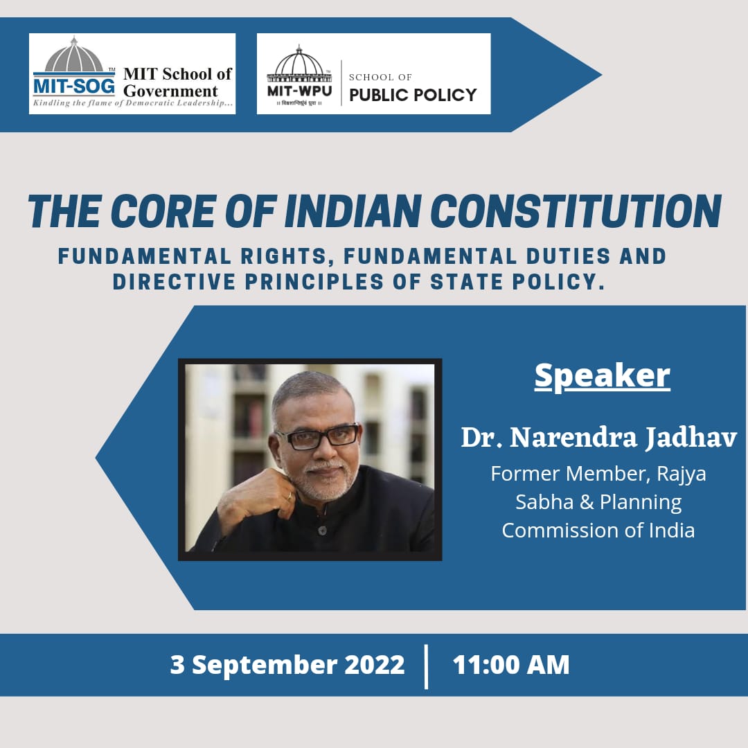 MIT-WPU School of Government and School of Public Policy has organized a special lecture on "Making of Indian Constitution" &amp; "The core of Indian Constitution" on 2nd &amp; 3rd September 2022 by Dr. Narendra Jadhav who is former member of Rajya Sabha and planning commission of India.