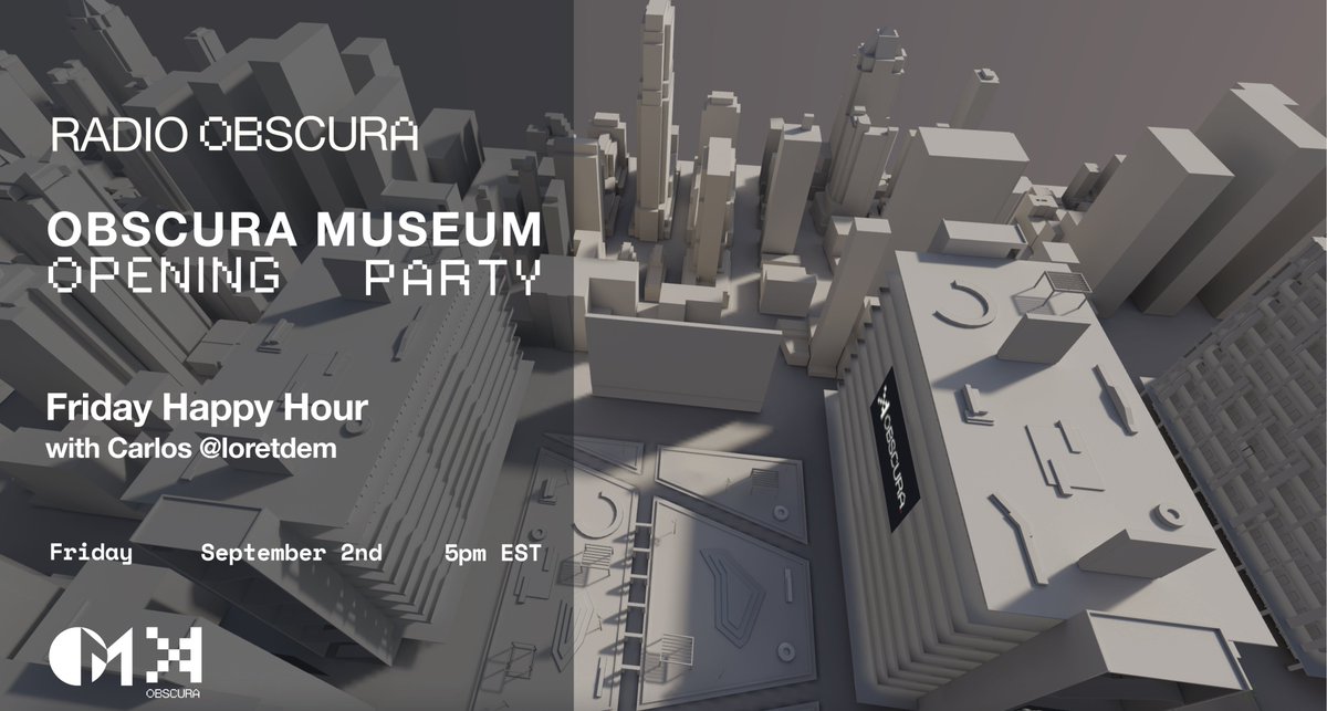 1/ 🎙️Join us this Friday for the opening of Obscura Museum in partnership with OM @OM100m by @punk6529, w're celebrating with a metaverse party on Radio Obscura Friday Happy Hour with Carlos @loretdem! 🧵⤵️ 📅September 2nd, 5PM EST twitter.com/i/spaces/1MYxN…