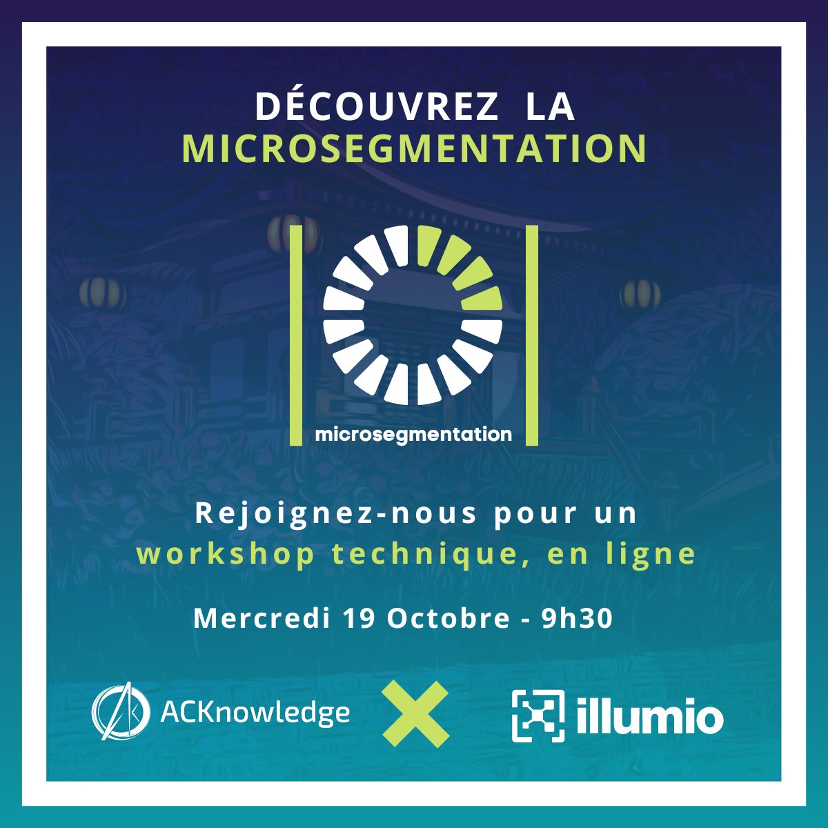 Découvrez la micro-segmentation lors d'un workshop technique, le 19 Octobre prochain, en ligne, avec <a href="/illumio/">Illumio</a> &amp; <a href="/ac_knowledge/">ACKnowledge</a> 

Infos et inscriptions : 
bit.ly/3KBD5aa