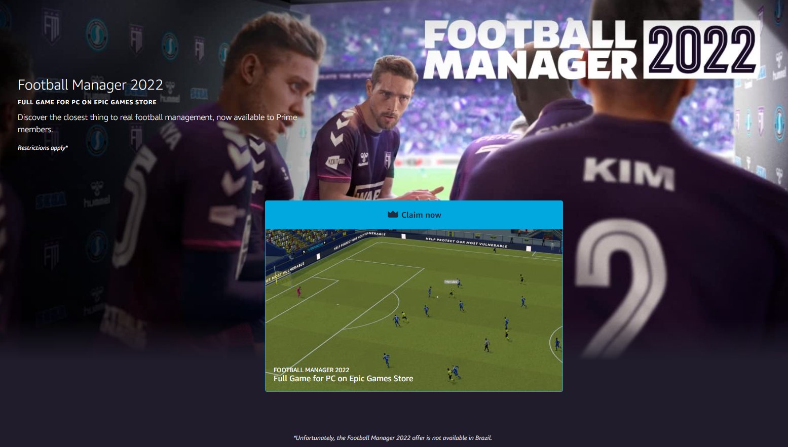 El actual Fahrenheit Rascacielos Wario64 on Twitter: "Football Manager 2022 (EGS) is free on Prime Gaming  https://t.co/axj7a02Qgm *Unfortunately, the Football Manager 2022 offer is  not available in Brazil. https://t.co/5efwpInPsa" / Twitter