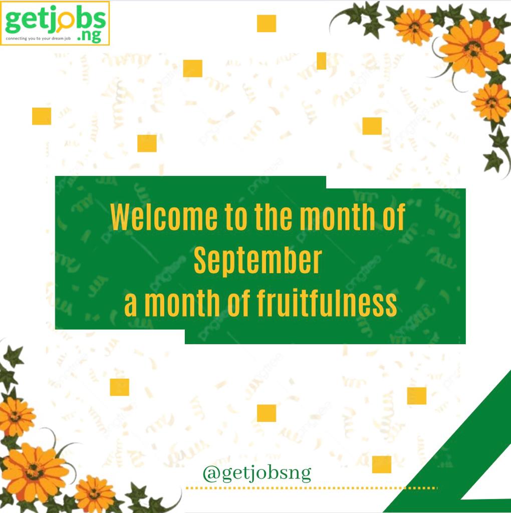 GetJobsNg's tweet photo. Welcome to your month of fulfilment!💃💃💃! Welcome to the last quarter of the year!

May you achieve greatness this quarter! Happy New Month!

#happynewmonth #septemnertoremember
@GetJobsNg https://t.co/UKxoSRrMTa