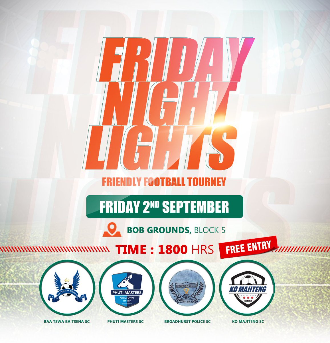 Join Us tomorrow at the BOB Grounds in Block 5 at the #FridayNightLights friendly soccer tourney, tabo re isthidila tshidila teng re ipaakanyetsa Babega dikgang.

Venue : BOB Grounds
Time : 1800hrs
Admit : FREE