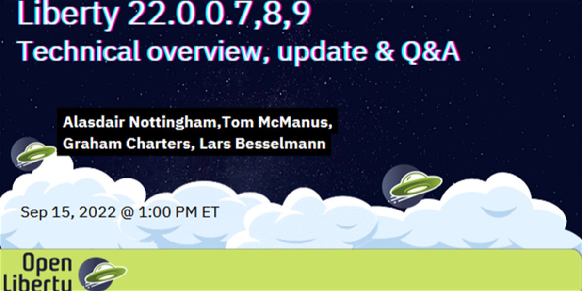 WASdevnet's tweet photo. Join us on Sept 15th to learn about the many new enhancements in @OpenLibertyIO &amp; #WebSphere Liberty 22.0.0.7,8,9. Developers will be on-hand to answer all your questions!
Register here: https://t.co/1eDtbqSYlS https://t.co/AARZeIcXHa