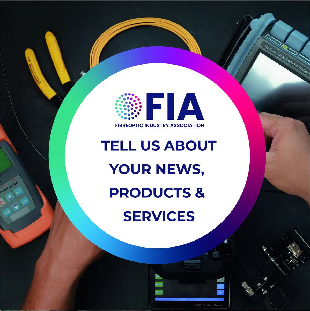 Calling all members - anything you'd like to share amongst the FIA membership? Our next newsletter is in progress #fibreoptics