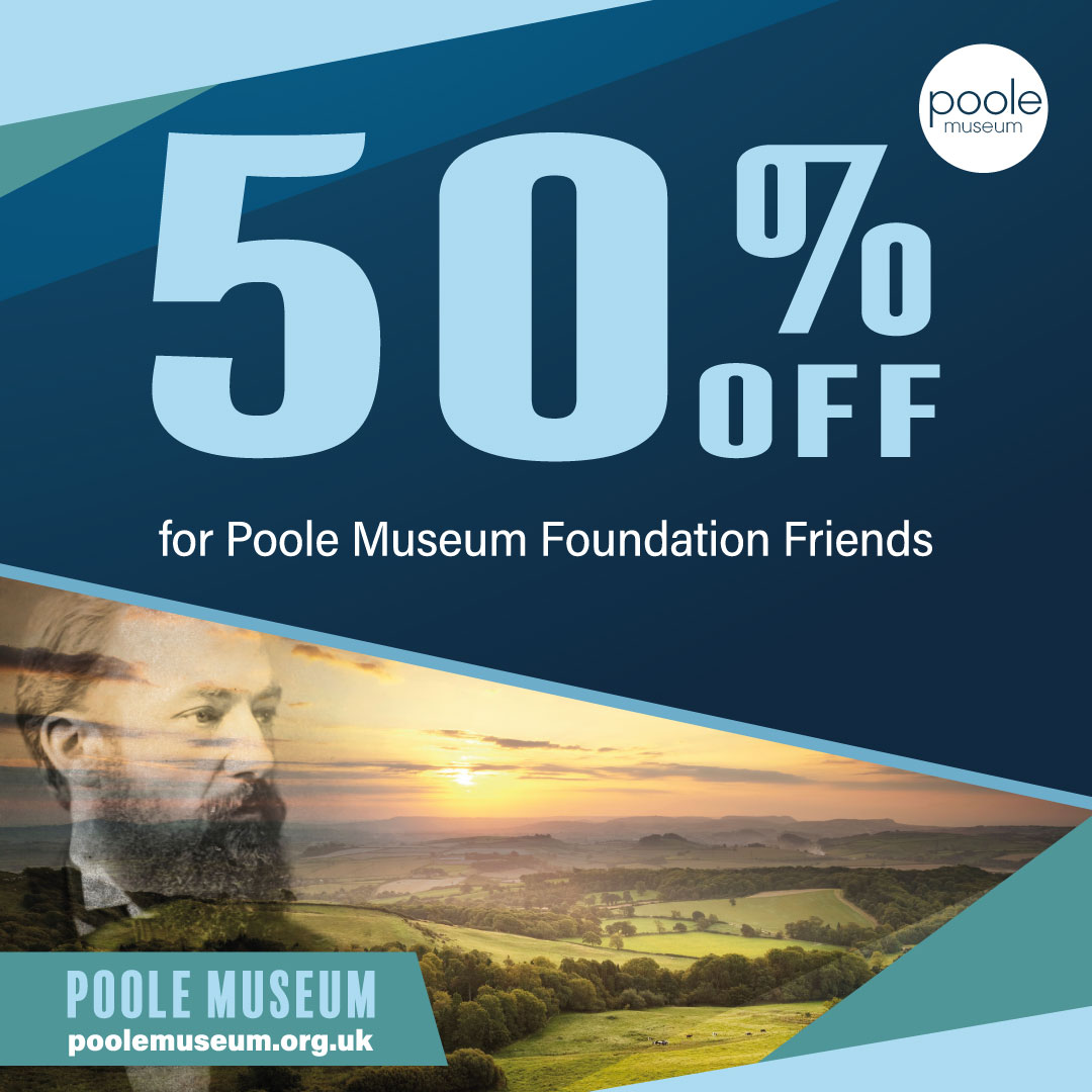 It is your last chance to take advantage of our autumn special offer. 50% off for Poole Museum Foundation Friends on Wednesday. As a member you will receive free entry to our Hardy's Wessex exhibition and your friend will enjoy the exclusive benefit of 50% off entry.