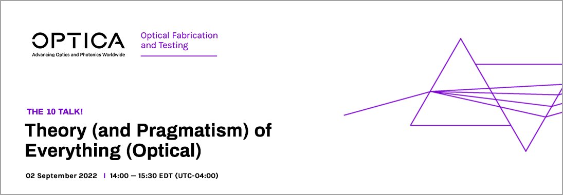 Happening 02 September! ow.ly/Wn3S50Ky8CU

The Optical Fabrication &amp; Testing Technical Group’s latest event, the 10 Talk: Theory (and Pragmatism) of Everything (Optical). 
Join us at 14:00 EDT as 4 students pitch their research projects!