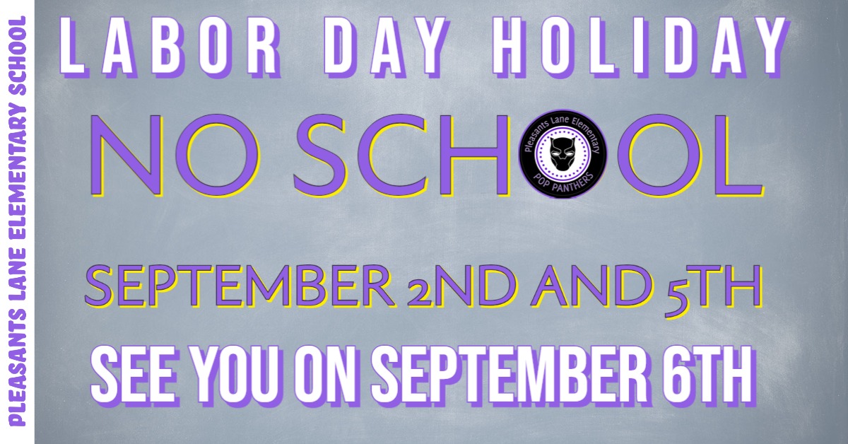PLESPVA100's tweet photo. Just a reminder Panther Family.....There is NO School on Friday and Monday.  Have a Happy and Safe Labor Day Weekend! #MakeItPOP #PopPanthers #Panthers4Life @RyanLeighSykes https://t.co/2mfin3x0bl