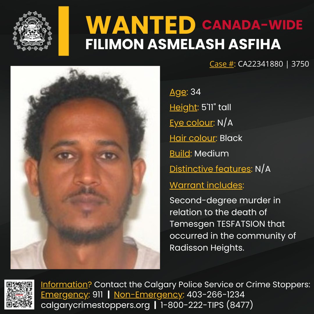 CalgaryPolice's tweet image. WANTED CANADA-WIDE.

We are seeking public assistance to locate Filimon Asmelash ASFIHA, 34, who is charged with second-degree murder in relation to the fatal shooting of Temesgen TESFATSION that occurred in the community of Radisson Heights last month.