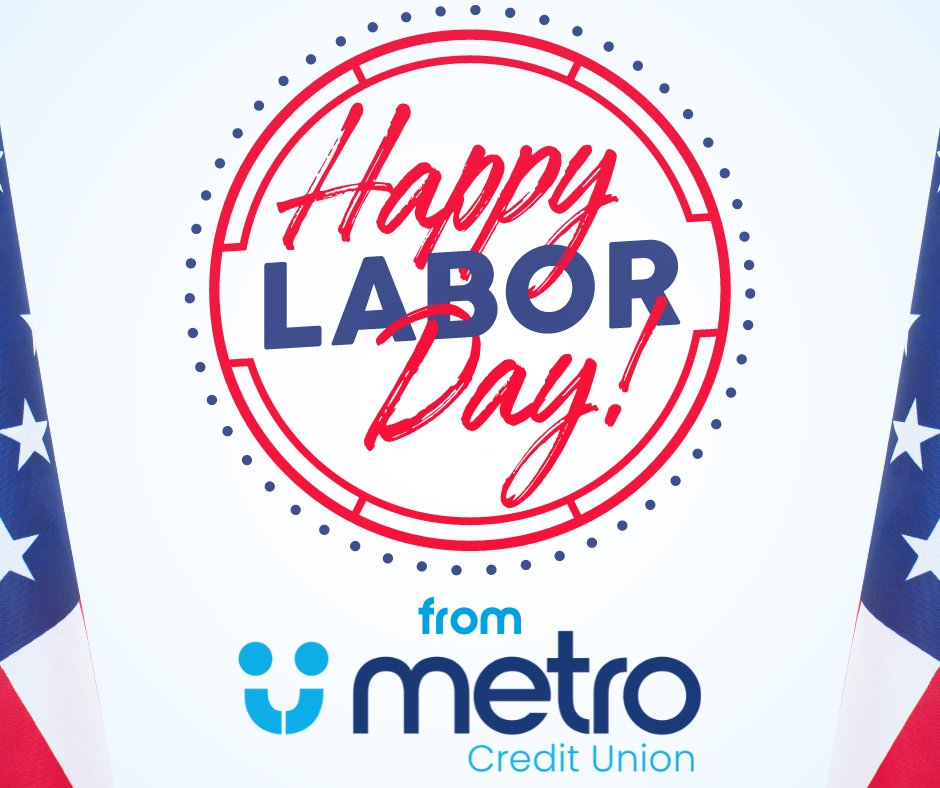 MyMetroCU's tweet photo. Happy #laborday everyone! Just a reminder our offices are closed but our #onlinebanking &amp; #mobileapp are available 24/7 #yourlocaladvantage https://t.co/yWOtceP2D3