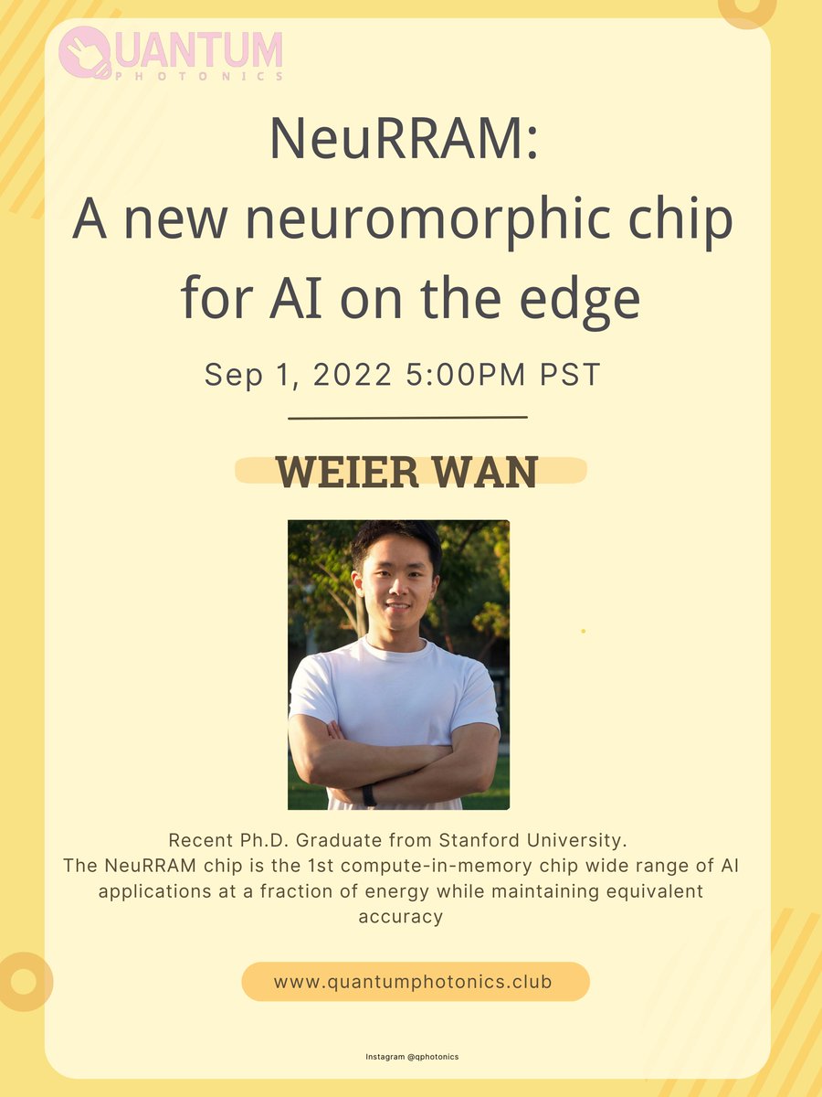 qpclub1's tweet photo. Dr. Weier Wan from #Stanford U will talk about "#NeuRRAM: a new #neuromorphic #chip for #AI on the edge" with @sierra_photon，@ceciletamura， @JaiyamSharma, Hansen C., and @qpclub1 in the #QP @Clubhouse.
THU, Sep 1, 5 PM (PDT)
https://t.co/TgXUW1CAQQ
@TamilclubhouseU
 #compute https://t.co/Ji6nhcej3A