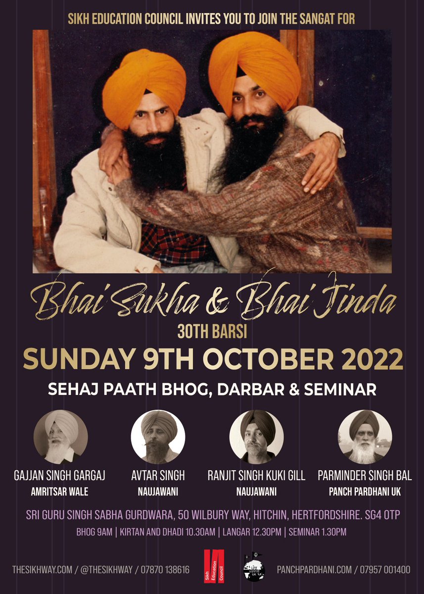 Join us at Sri Guru Singh Sabha Gurdwara Hitchin on Sunday 9 October for a day filled with Sangat on the 30th barsi of Bhai Sukhdev Singh Sukha and Bhai Harjinder Singh Jinda. Sehaj Paath bhog of Guru Granth Sahib ji, kirtan, dhadi vaaran, and Langar, concluding with a seminar.