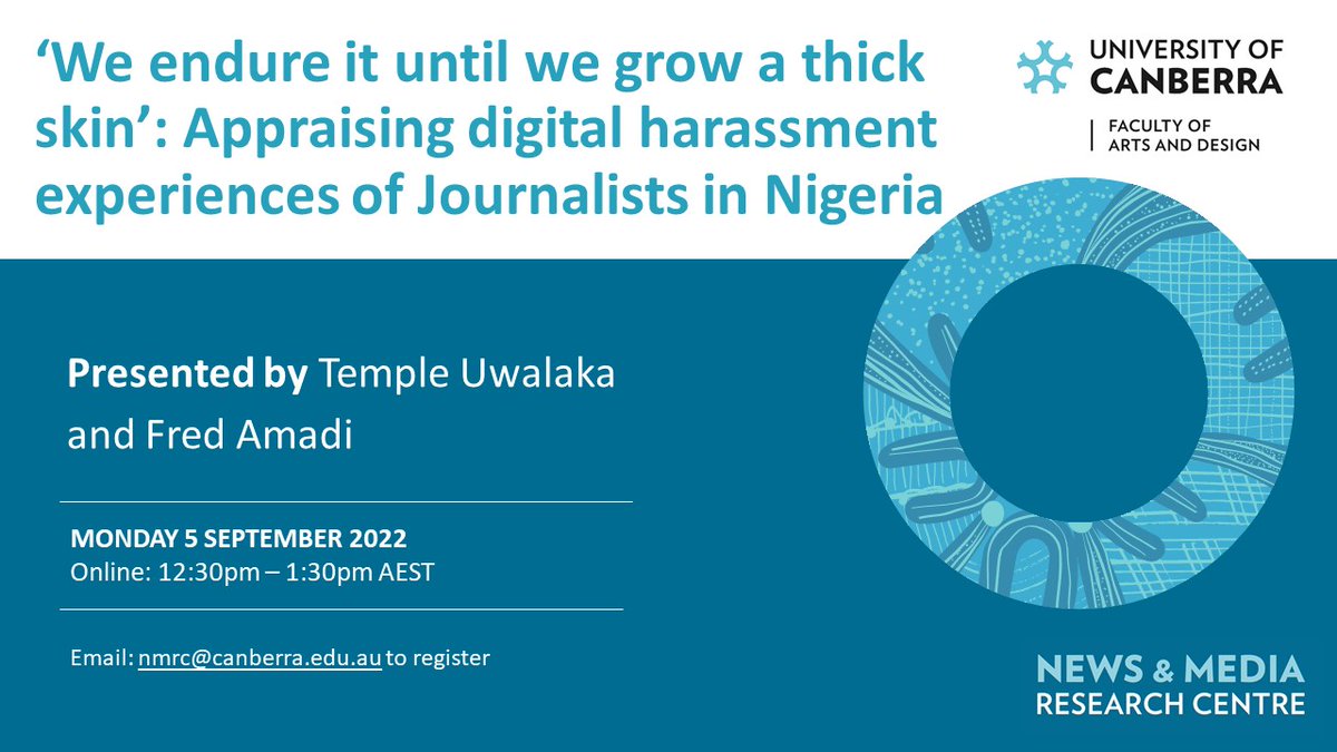 SEMINAR TODAY - At 12:30pm AEST with @tuwalaka and Fred Amadi discussing ‘We endure it until we grow a thick skin’: Appraising digital harassment experiences of Journalists in Nigeria 

Register through nmrc@canberra.edu.au

<a href="/UniCanberra/">University of Canberra</a>