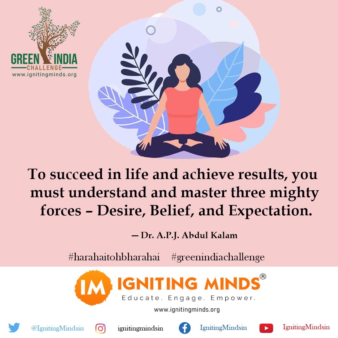 ignitingmindsog's tweet photo. To succeed in life and achieve results, you must understand and master three mighty forces - Desire, Belief, and Expectation.
-Dr A.P.J. Abdul Kalam

#HaraHaiTohBharaHai #GreenIndiaChallenge #MotivationalQuotes #AbdulKalam #Friyay #IgnitingMinds #VasudhaikaKutumbakam #5YearsofGIC https://t.co/sYgmGqyVUS