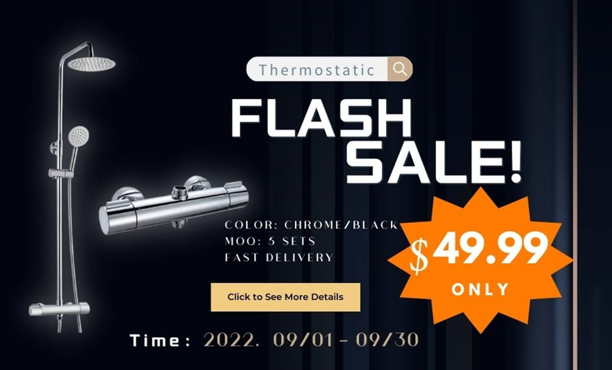 Flash Sale!

Product: Thermostatic shower set
Price: EXW $49.99
MOQ: 5 sets
Delivery:5-7 days
Valid time: Sept.1-30

Contact me now to get more info!
Email: sales03@zjmesa.com
Web: dleesashower.com

#showerset #showers  #thermostaticshowerset #dleesa #dleesashower #BigSale