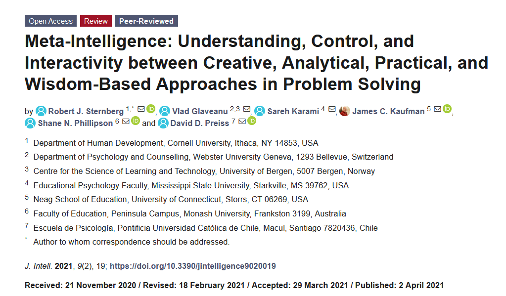 Article "Meta-Intelligence: Understanding, Control, and Interactivity between #Creative, Analytical, Practical, and Wisdom-Based Approaches in #ProblemSolving" by Robert J. Sternberg, <a href="/Sareh_ka/">Sareh Karami (She/her)</a>, <a href="/JamesKaufman/">James C. Kaufman</a>, @DavidDPreissUC, et al. is available at doi.org/10.3390/jintel…
