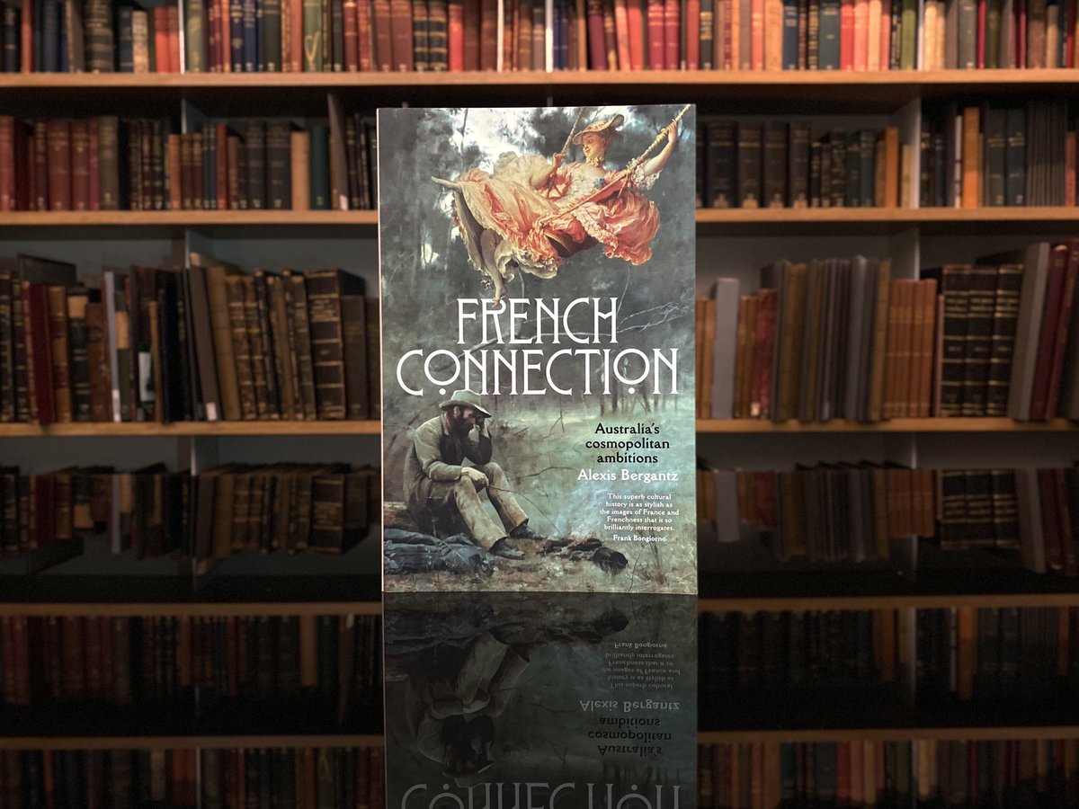 2022 Australian History Prize is awarded to ‘French Connection: Australia’s Cosmopolitan Ambitions’ by Alexis Bergantz (NewSouth). #NSWPHA #HistoryWeek2022