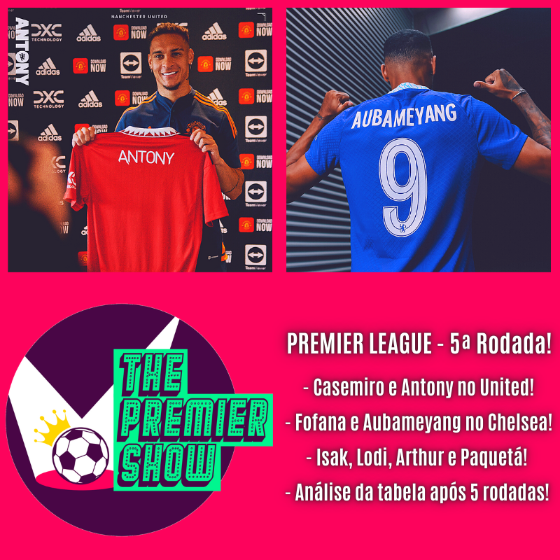 PremierShowPod's tweet photo. 🎙️Premier League - 5ª Rodada! (Show Pós-Rodada)

Fim da Janela de Transferências
🔴Casemiro e Antony🇧🇷 no United!
🔵Fofana🇫🇷 e Aubameyang🇬🇦 no Chelsea!
🔥Isak🇸🇪, Lodi, Arthur e Paquetá🇧🇷! 

📈Análise da tabela após 5 rodadas! 

https://t.co/P8h9jlVREi

🗣️Participação: @giomxrtins https://t.co/kS3N8e6oh3
