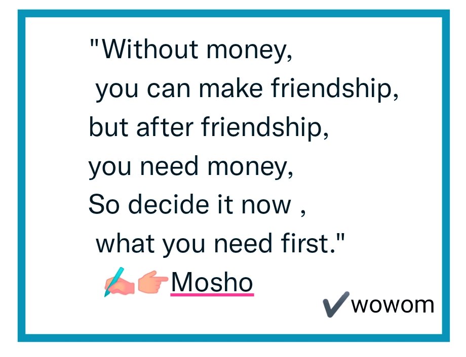Ompraka15856860's tweet photo. "Without money,
you can make friendship,
but after friendship,
you need money,
So decide it now ,
what you need first."
✍️👉Mosho
#motivation
#MOSHO #motivationalOm
#FridayMotivation https://t.co/R9XQMnF0y5