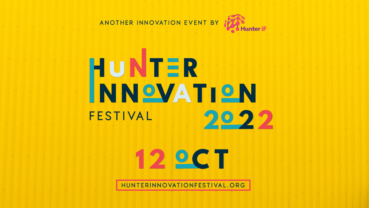 It's a new look for the 2022 #HunterInnovationFestival and here's the first official announcement.

The festival date for your diary is 12 October 2022.

Website, speakers and exhibitors coming soon.

Thank you to all the amazing sponsors who jumped at the chance to support us!