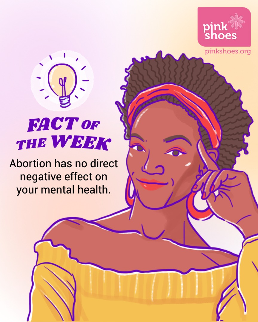 People are quick to think abortion seriously affects your mental health negatively. This is not true!
Get accurate information on what to expect after an abortion on pinkshoes.org 
 @pinkshoes