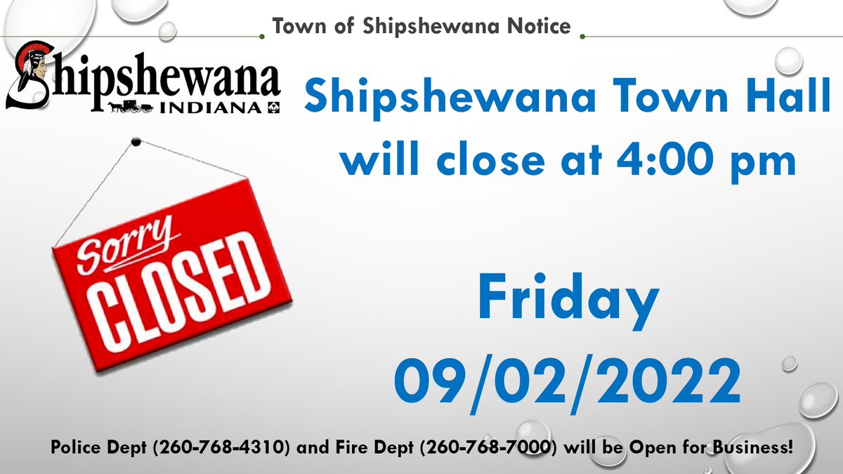 Shipshewana Town Hall will close at 4:00 pm on 09-02-2022. shipshewana.org