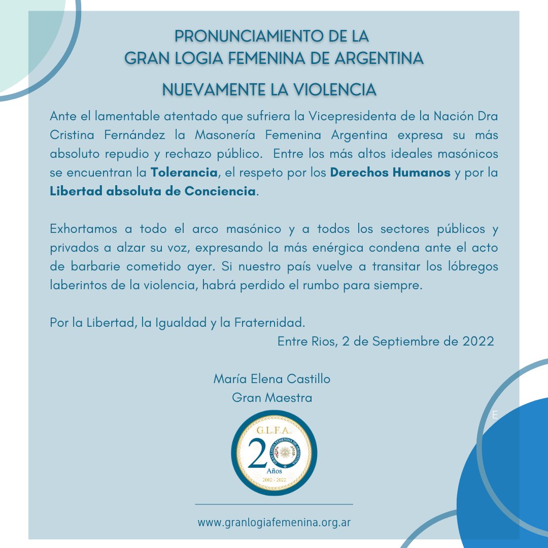 GlfaOficial's tweet photo. Ante el lamentable atentado que sufriera la Vicepresidenta de la Nación Dra Cristina Fernández la Masonería Femenina Argentina expresa su más absoluto repudio y rechazo público.
#GLFA 🇦🇷 #GranLogiaFemenina 🌿 #Masonería 📐 https://t.co/Lw2HZk8Vg2