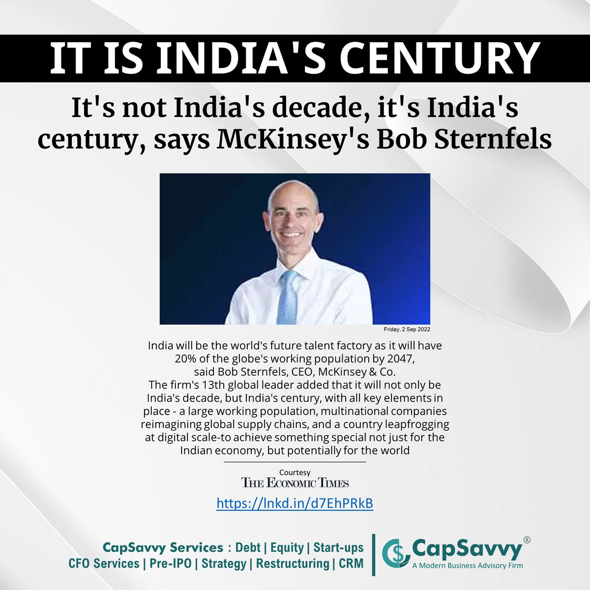 IT IS INDIA'S CENTURY
It's not India's decade, it's India's century, says McKinsey's Bob Sternfels.

The Economic Times
lnkd.in/d7EhPRkB

#indianscentury #futuretalent #EconomicNews #financialadvisor #businessadvisor #capsavvy #capsavvycrm #anilbgoyal #caanilgoyal