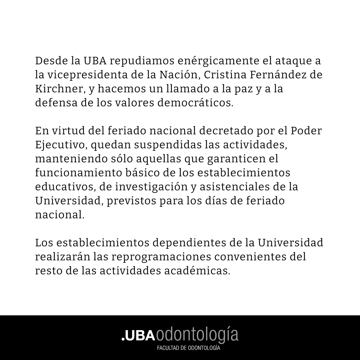 Desde la UBA repudiamos enérgicamente el ataque a la vicepresidenta de la Nación, <a href="/CFKArgentina/">Cristina Kirchner</a>, y hacemos un llamado a la paz y a la defensa de los valores democráticos.