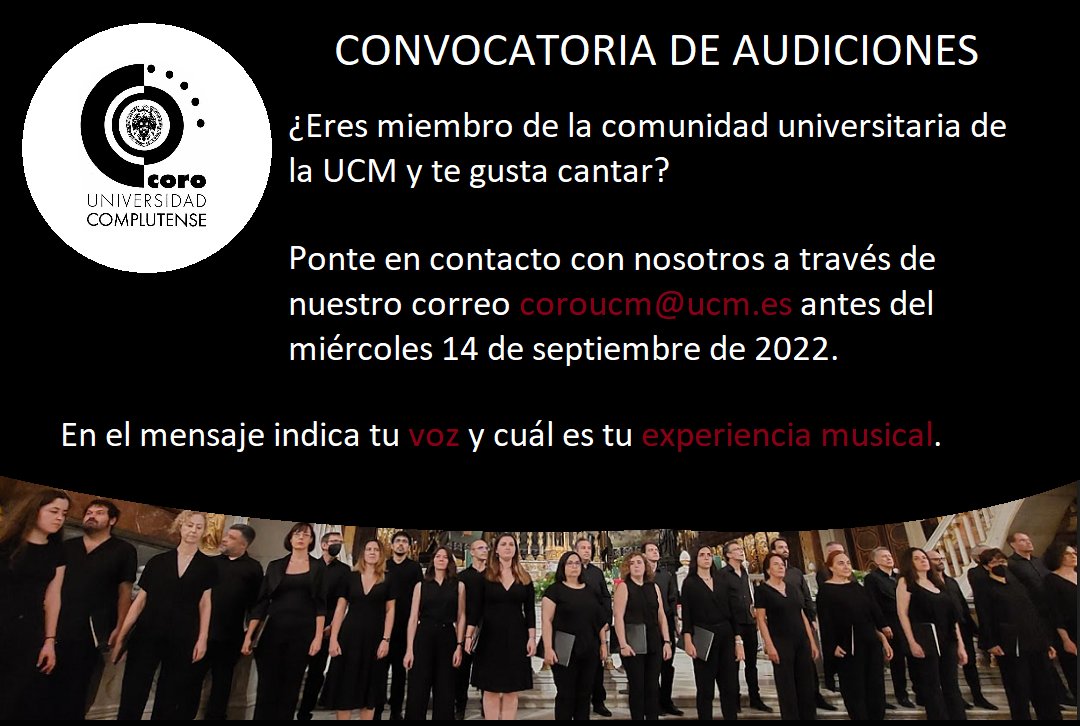 Coro de la Universidad Complutense de Madrid (@coro_ucm) on Twitter photo CONVOCATORIA DE AUDICIONES
¿Eres miembro de la comunidad universitaria de la UCM y te gusta cantar?
Ponte en contacto con nosotros a través de nuestro correo coroucm@ucm.es antes del miércoles 14 de septiembre de 2022.
En el mensaje indica tu voz y cuál es tu experiencia musical. CONVOCATORIA DE AUDICIONES
¿Eres miembro de la comunidad universitaria de la UCM y te gusta cantar?
Ponte en contacto con nosotros a través de nuestro correo coroucm@ucm.es antes del miércoles 14 de septiembre de 2022.
En el mensaje indica tu voz y cuál es tu experiencia musical.