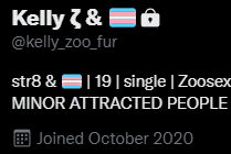 Really been pretending for nearly two years now, surely. (She also retweets a lot of zooporn on her zoo account. And loli. And dated a 14 year old "but it was legal in the 14 year old's country".)

<a href="/kelly_zoo_fur/">Kelly ζ & 🏳️‍⚧️</a> => 1321154784871780355

@thequeenyeen => 1358975032945479683