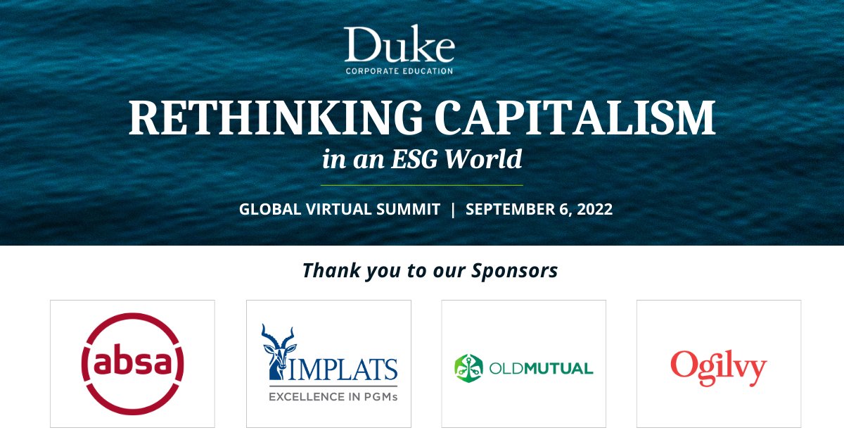 FOUR DAYS TO GO: Duke Corporate Education brings you a virtual summit, Rethinking Capitalism in an #ESG World. Speaker line-up including CEOs, scientists and leading thinkers. Thank you to our sponsors @Absa, @Implats, @OldMutualLtd and @Ogilvy. bit.ly/3QdetWz