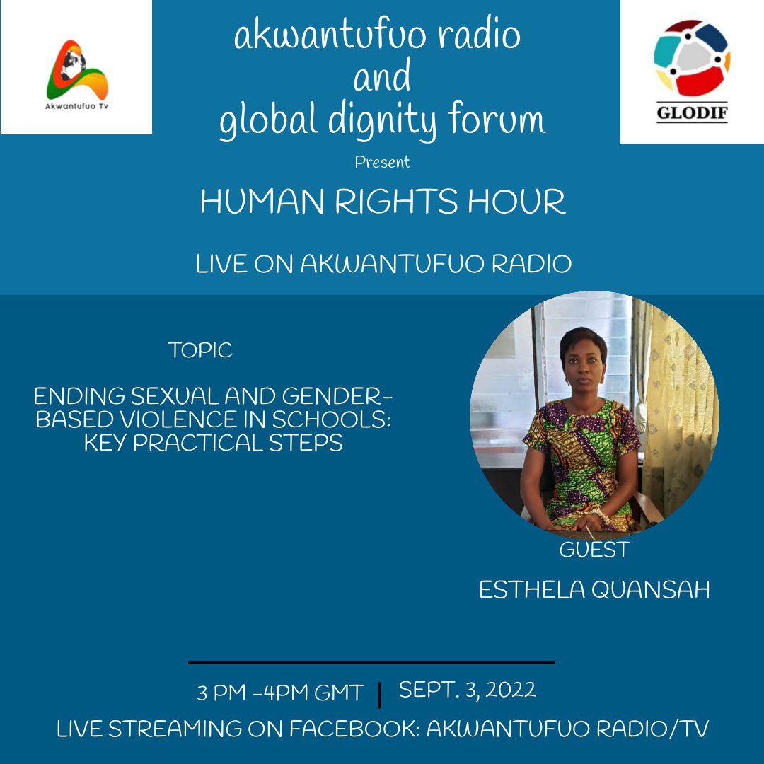 Global_DignityF's tweet photo. Join our Human Rights Education series on @akwantufuoradio tomorrow (03/09/22).
Join @BuduDorcas & @EstherlaBanson to discuss - ENDING SEXUAL AND GENDER BASED VIOLENCE IN SCHOOLS: KEY STEPS
Show: Human Right Hour
Time: 3 PM
#GLODIFHRE
@Global_DignityF
@12_baje @GEMReport https://t.co/sKWBt7cQa4