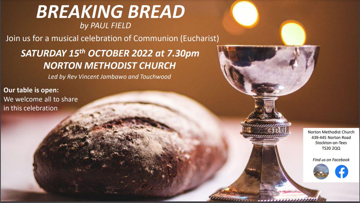 Breaking Bread by Paul Field, a musical arrangement of the communion service.
Norton Methodist Church
Saturday 15th October 2022 at 7.30pm
The Methodist Church operates an "Open Table" - we welcome everyone who wishes to share in this sacrament with us.
