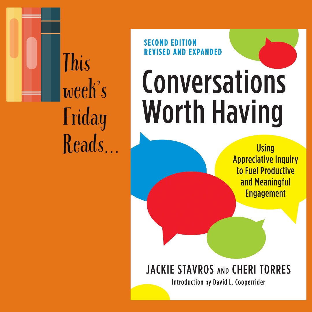 Happy Friday. It’s time for FRIDAY READS… this weekend, we will be reading “Conversations Worth Having” by <a href="/JackieStavros/">Jacqueline Stavros</a> &amp; Cheri Torres. This  book uses appreciative inquiry to fuel productive &amp; meaningful engagement.

What will you be reading this weekend? RT &amp; let us know.