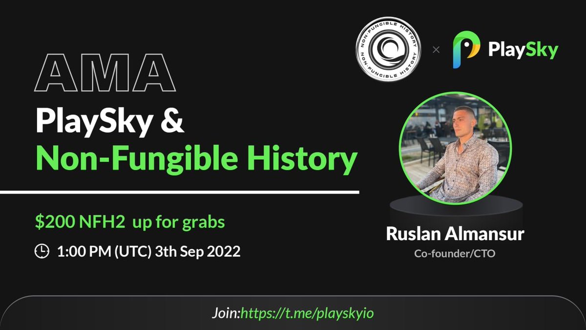 Join us for an AMA session with <a href="/nfh_app/">Non-Fungible History</a> on Sep 3rd

⏰13:00 (UTC) 📍t.me/playskyio
🎁$200 tokens for 10 best questions 

Let's talk to #Ruslan, the Co-founder of Non-Fungible History, to obtain more info about the project! 

#AMA #NFH #Giveaway